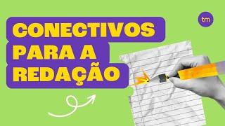 Os melhores CONECTIVOS para redação