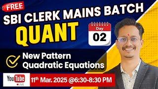 SBI CLERK MAINS BATCH QUANT Day 2 || New Pattern Quadratic Equation || Amit Patil