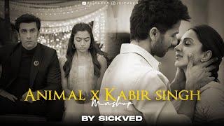 Animal x Kabir Singh Mashup | SICKVED | 2024