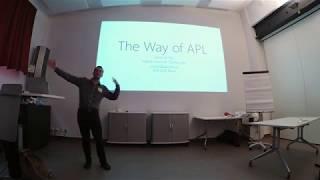 BOB 2019 - Aaron W. Hsu, The Way of APL