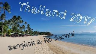 THAILAND 2017 | Bangkok ~ Ko Samui