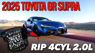 2025 Toyota GR Supra Ditches The 4-Cylinder Engine - Must Watch!