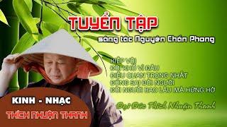 THÍCH NHUẬN THANH || TUYỂN TẬP BÀI HÁT MỚI NHẤT || SÁNG TÁC NGUYÊN CHẤN PHONG || nghe để ngẫm về đời