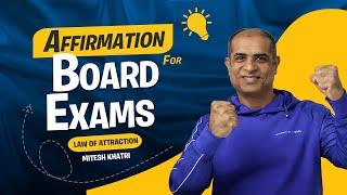 Affirmation For Success In Board Exams | Mitesh Khatri - Law of Attraction Coach #boardexam2024