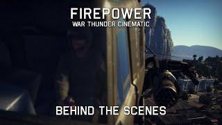 Firepower War Thunder Cinematic - Behind the Scenes