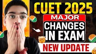 Major Changes in CUET 2025 Exam| CUET Latest Update