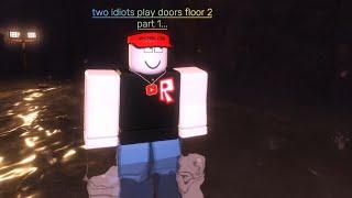 2 Idiots Barely Survive Playing Doors Floor 2 (PART 1)