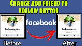 HOW TO CHANGE ADD FRIEND BUTTON TO FOLLOW BUTTON | MakuCez TV