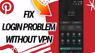 How To Fix And Solve Login Problem Without VPN On Pinterest App