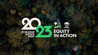 CIFOR-ICRAF Science Week - The highlights