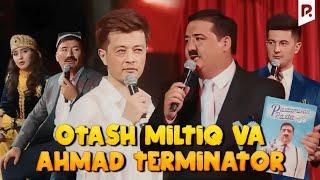 Bravo jamoasi - Otash miltiq va Ahmad terminator