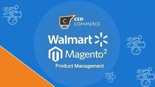 Walmart Magento 2 Product Management - by CedCommerce