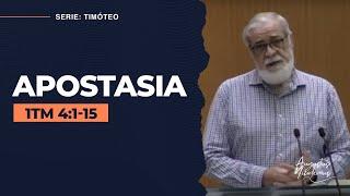 11. Apostasia - Augustus Nicodemus (1Tm 4:1-15)