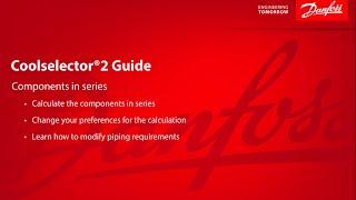 Coolselector®2 | Introduction video for Calculation of Components in series