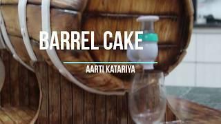 Barrel cake (online) by Aarti Katariya cooking Class