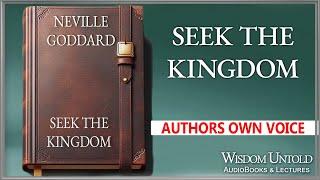 Neville Goddard - Seek The Kingdom - Full Audio Lecture