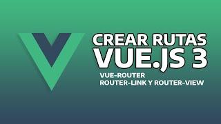 Cómo crear rutas en Vue 3 con Vue-Router | Curso de Vue.js 3 - 05