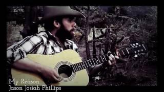 Jason Josiah Phillips - My Reason