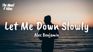 Alec Benjamin - Let Me Down Slowly (Lyrics)