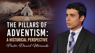 3. THE PILLARS OF ADVENTISM, Pr Daniel Miranda || The Faith Once Delivered to the Saints - SUMMIT'24