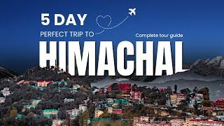 How to Plan a Perfect 5 Day Trip to Himachal in Winter ️ | Tourist Attractions in Himachal Pradesh