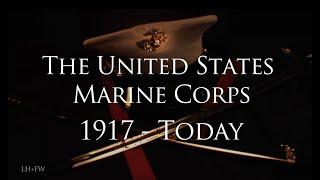 "The United States Marine Corps: 1917 - Today" - A History of Heroes