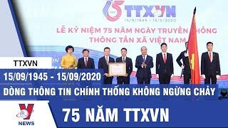 75 năm TTXVN - Dòng thông tin chính thống không ngừng chảy - VNEWS