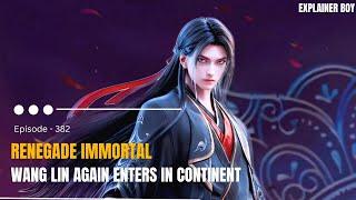 Renegade Immortal EP-382 : Wang Lin returns astral continent