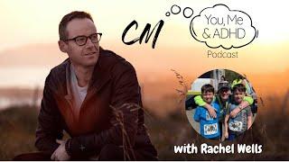 You, Me & ADHD Ep 9 - Rachel Wells