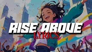 RISE ABOVE (Official Music Song) Lyrics | LastMusic