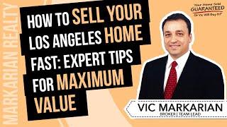 How to Sell Your Los Angeles Home Fast: Expert Tips for Maximum Value