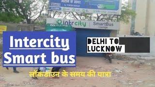 Intrcity smart bus journey |Delhi To Lucknow |Full details|Hindustani yatri