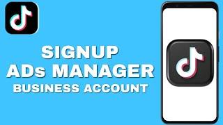 How To Setup TikTok Ads Manager & Business Account In 2025 (The Right Way!)