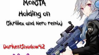 MONSTA - Holding on (Skrillex & Nero remix)