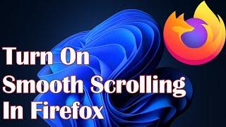 Turn On Smooth Scrolling In Firefox - How to