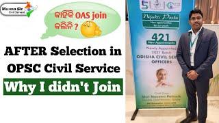 Why didn't I join Odisha Civil Service After selected ll @BrainEOdisha