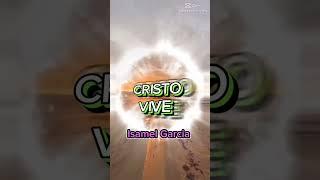 ismael Garcia y su grupo musical cristo Vive