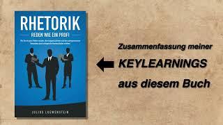 RHETORIK - Reden wie ein Profi: Wie Sie ein guter Redner werden von Julius Löwenstein