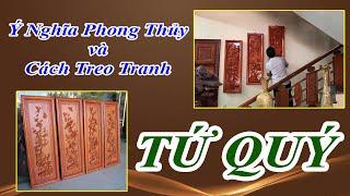 Ý Nghĩa Phong Thủy Và Cách Treo Tranh Tứ Quý - ĐỒ GỖ VĂN SÁU