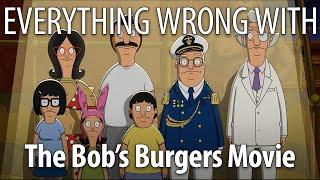 Everything Wrong With The Bob's Burgers Movie in 20 Minutes or Less