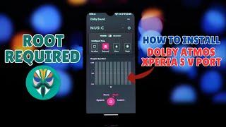 Install Dolby Atmos on ANY Rooted Android Phone! (Xperia 5 V Port)
