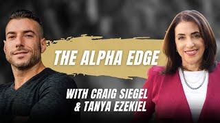 The Alpha Edge with Craig Siegel and Tanya Ezekiel