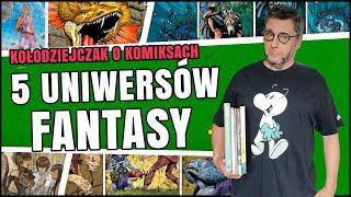 KOŁODZIEJCZAK O KOMIKSACH #7 - 5 Epickich Światów Fantasy!