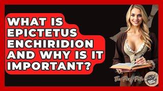 What Is Epictetus Enchiridion And Why Is It Important? - The Prose Path