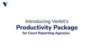 Verbit's New Productivity Package for Court Reporting Agencies