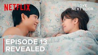 Love Next Door Episode 13 Revealed & Spoilers [ ENG SUB ]