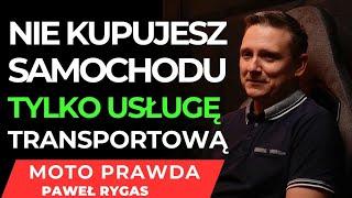 NIE KUPUJESZ  SAMOCHODU  TYLKO USŁUGĘ TRANSPORTOWĄ - PAWEŁ RYGAS MOTO PRAWDA #1/2 @MotoPRawda