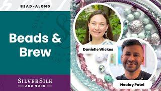 Beads & Brew with Danielle Wickes and Nealay Patel