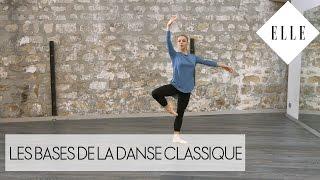 Les bases de la danse classique┃ELLE Danse