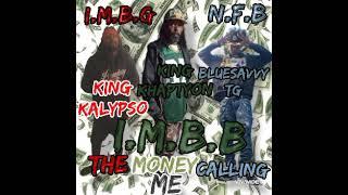 I.M.B.B N.F.B I.M.B.G-The Money Callin Me